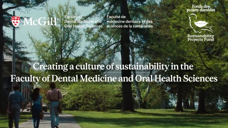 Creating a culture of sustainability in the McGill Faculty of Dental Medicine and Oral Health Sciences alternate text for this image