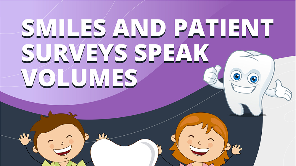 smiles-and-patient-surveys-speak-volumes alternate text for this image